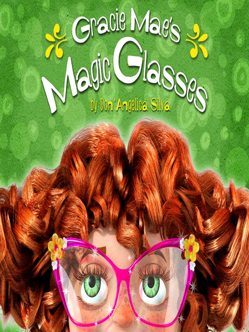 Don'Angelica Silva创作的Gracie Mae's Magic Glasses作品的详细信息 - 可供借阅